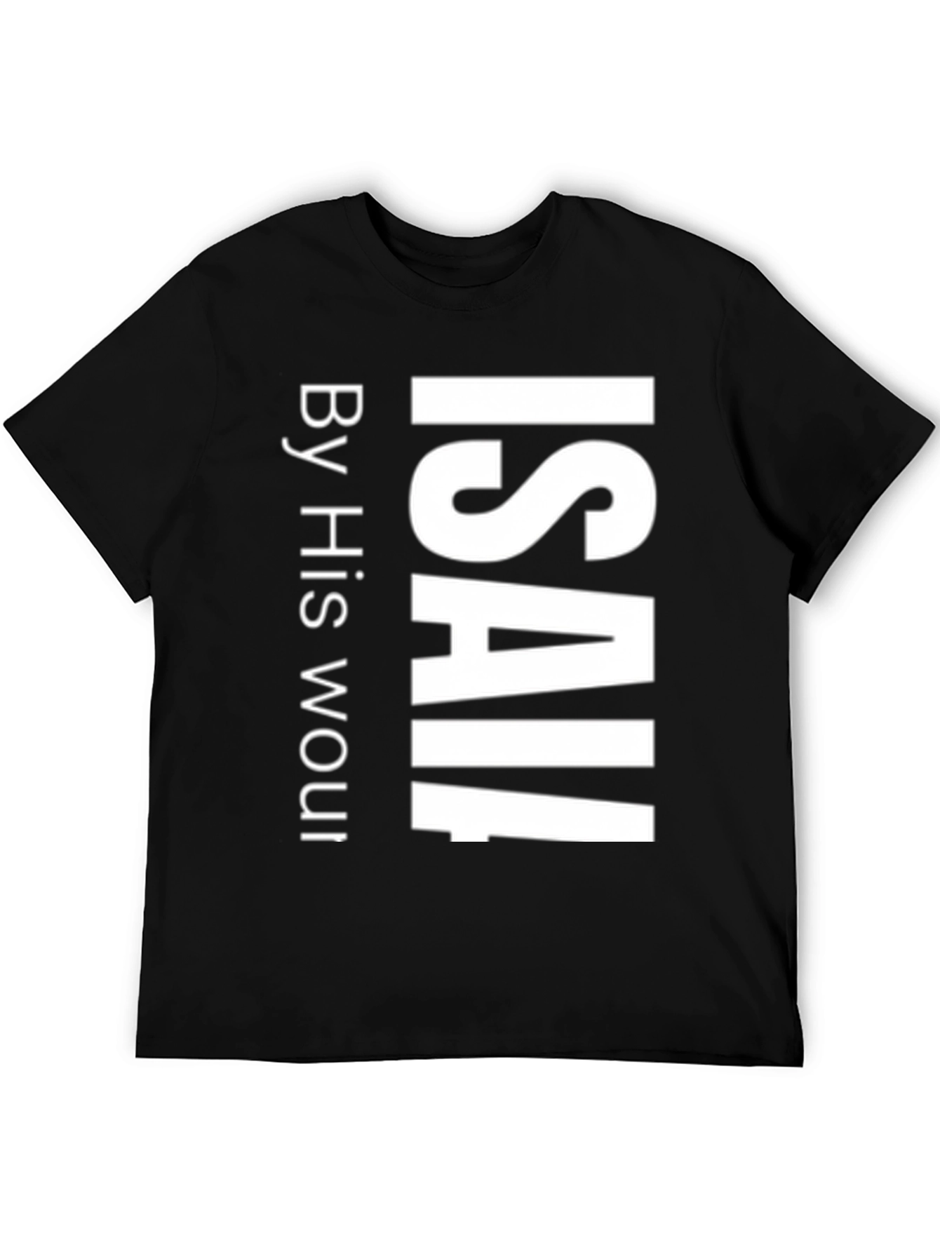 Isaiah T-Shirt By His Wounds We Are Healed Black