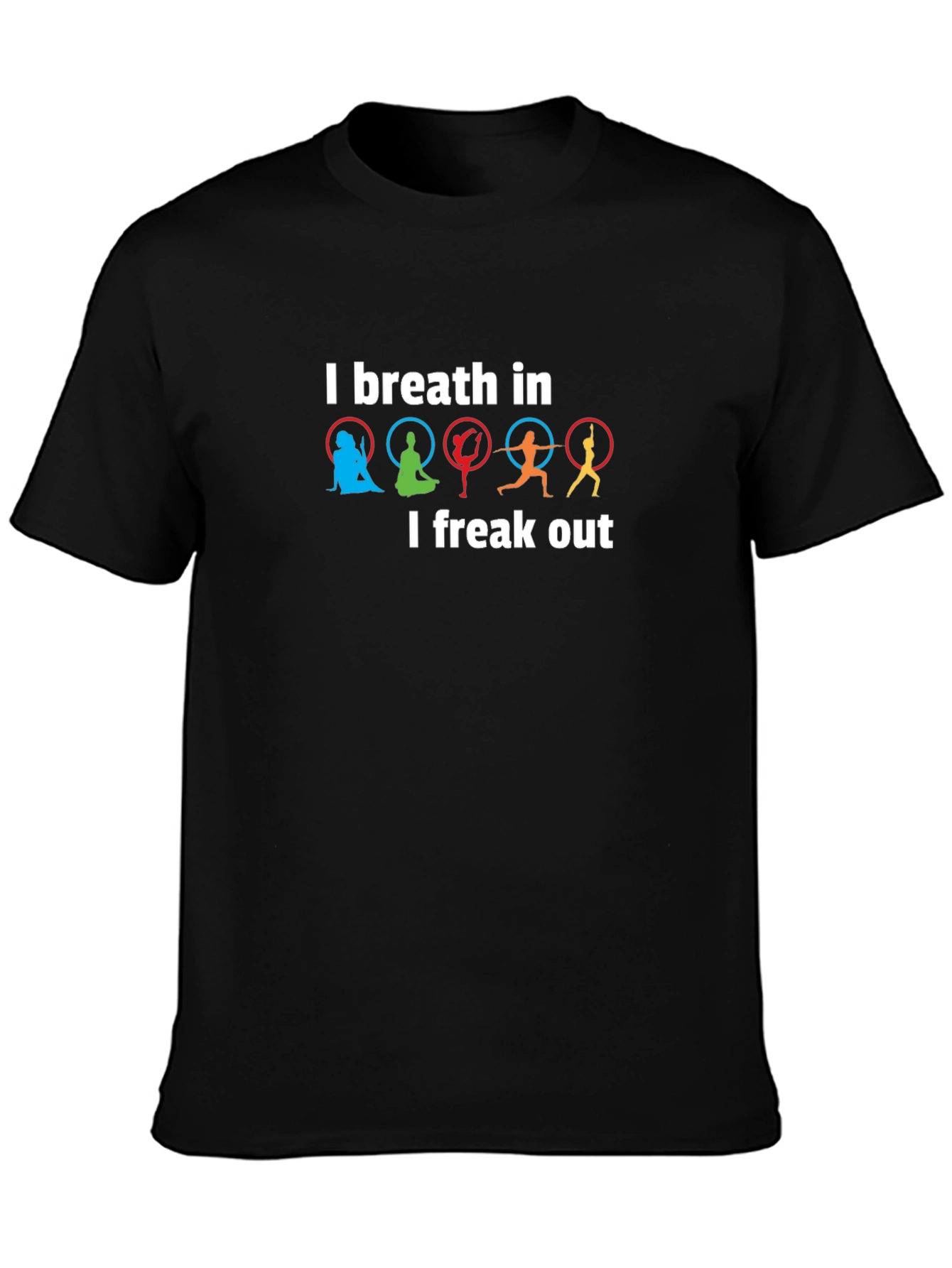 Aerial Yoga T-Shirt: I Breath In I Freak Out