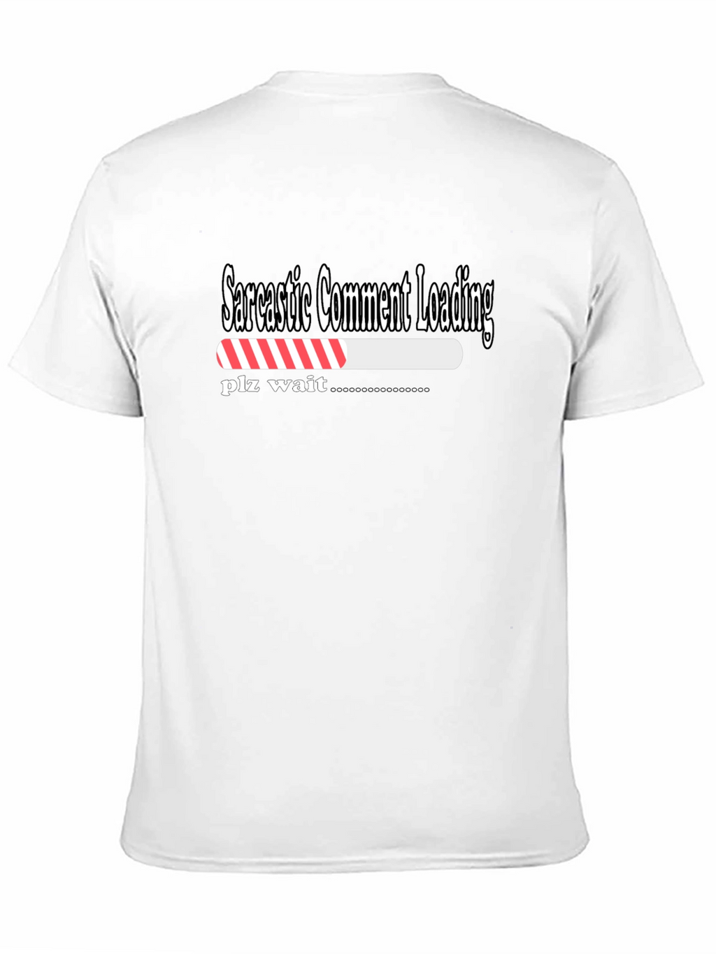 Sarcastic Comment Loading T-Shirt - Funny Humor Tee