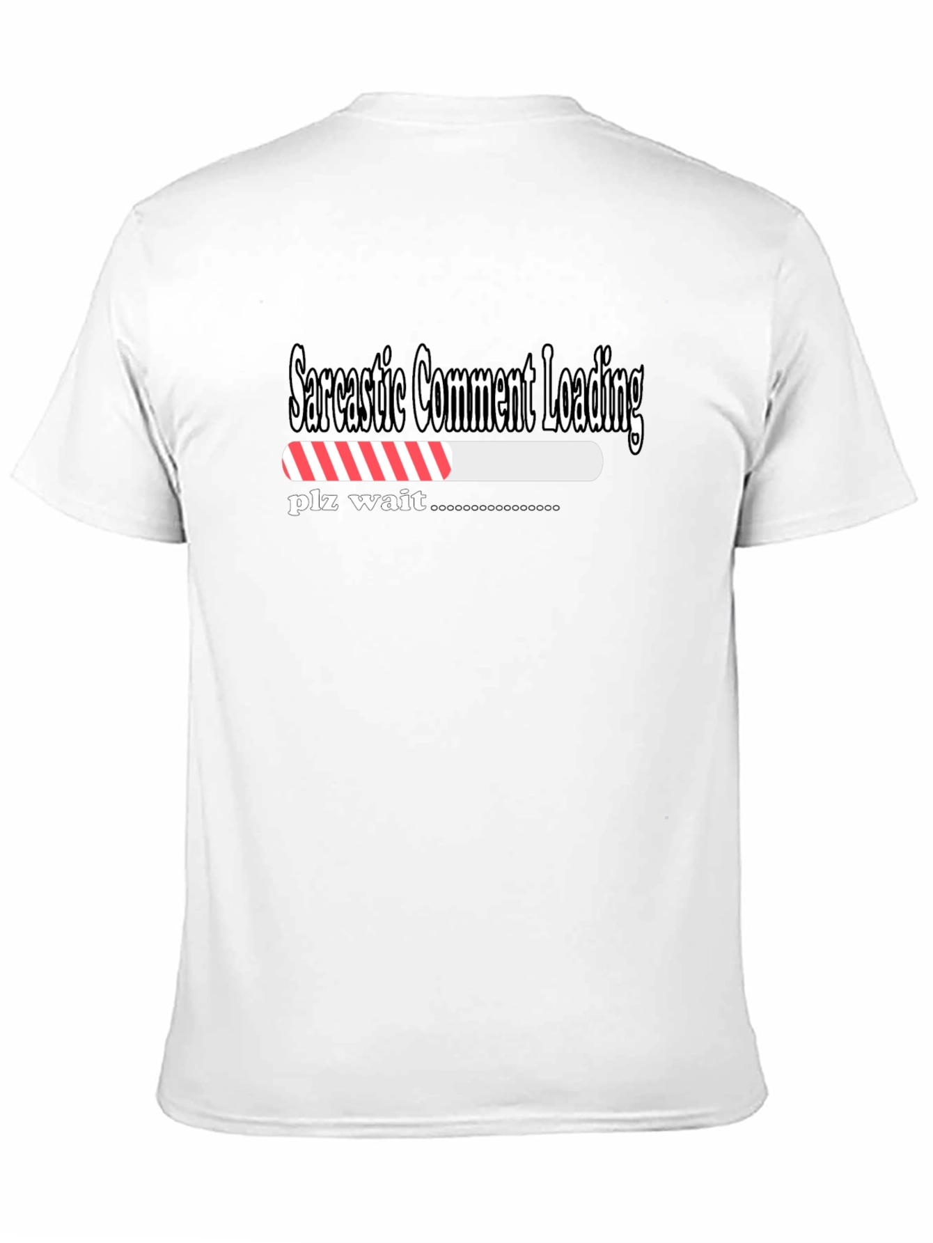 Sarcastic Comment Loading T-Shirt - Funny Humor Tee
