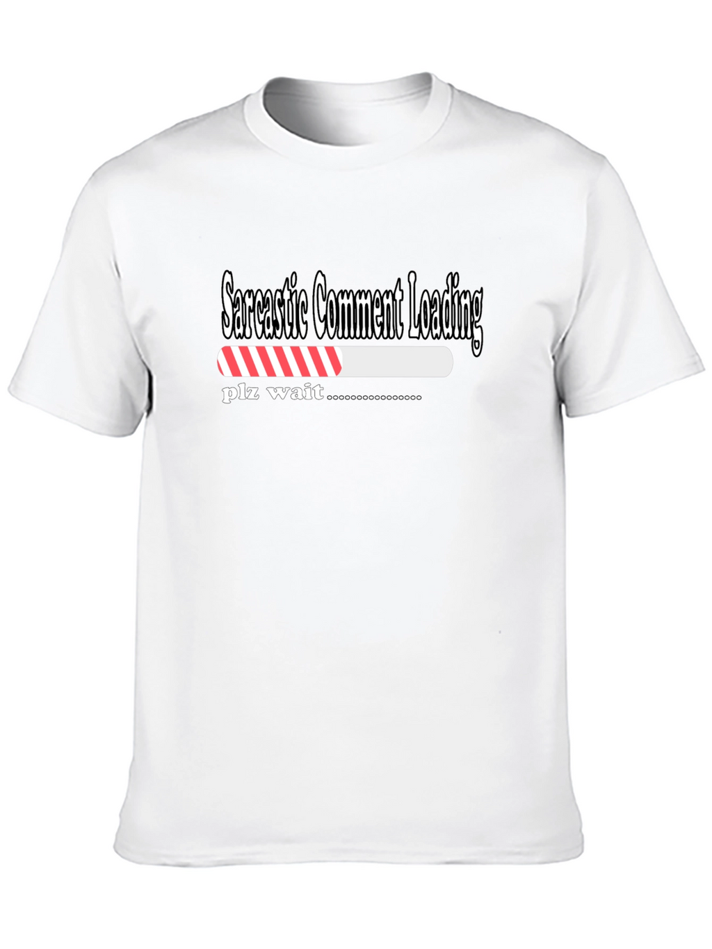 Sarcastic Comment Loading T-Shirt - Funny Humor Tee