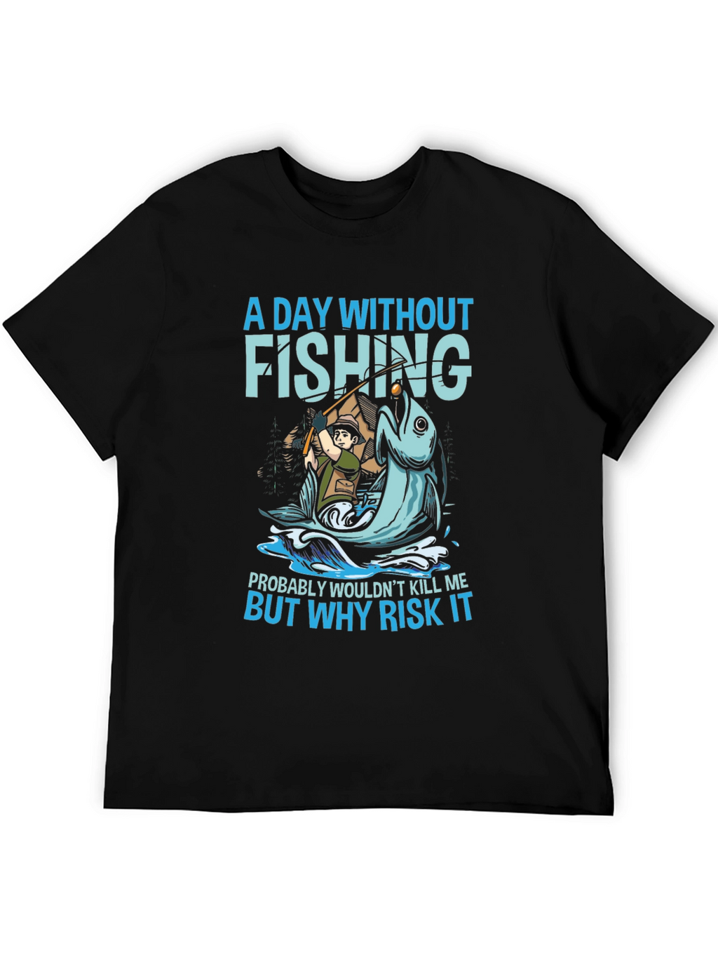 Fishing Graphic T-Shirt - Why Risk It?