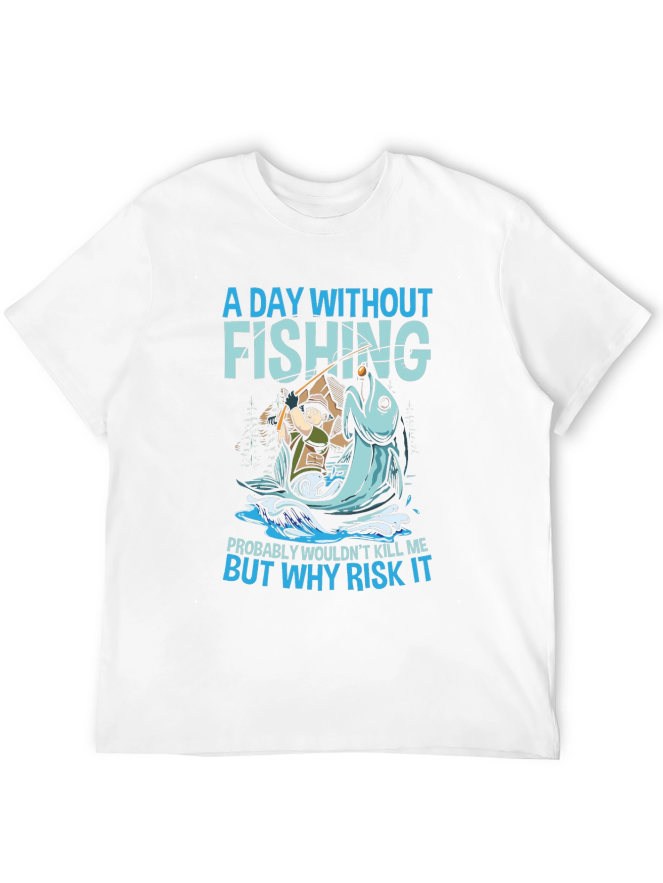 Fishing Graphic T-Shirt - Why Risk It?
