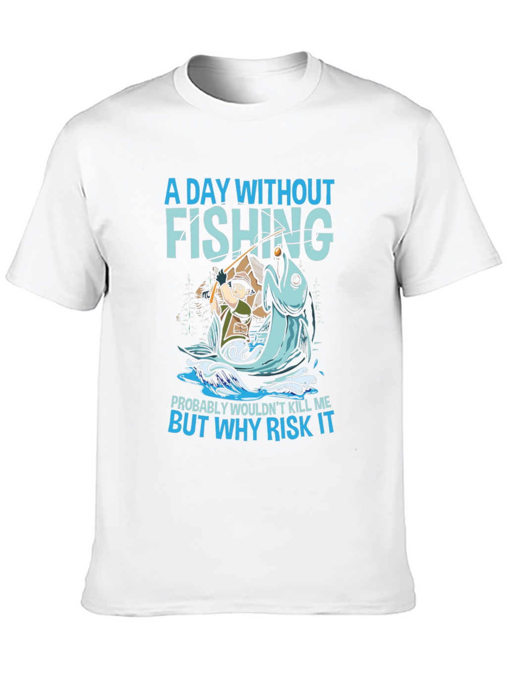 Fishing Graphic T-Shirt - Why Risk It?