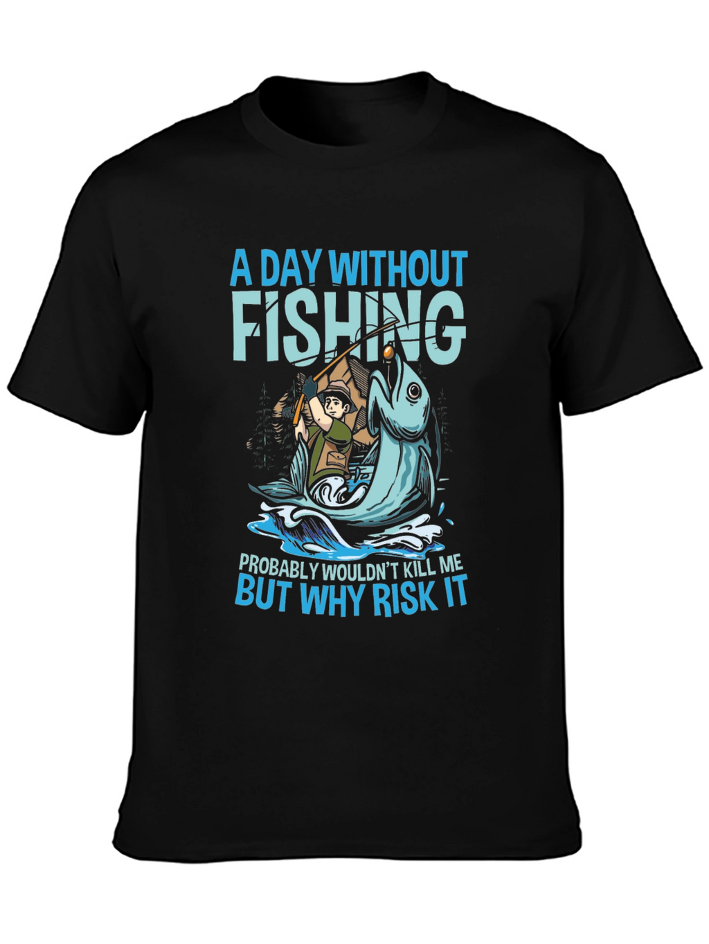 Fishing Graphic T-Shirt - Why Risk It?