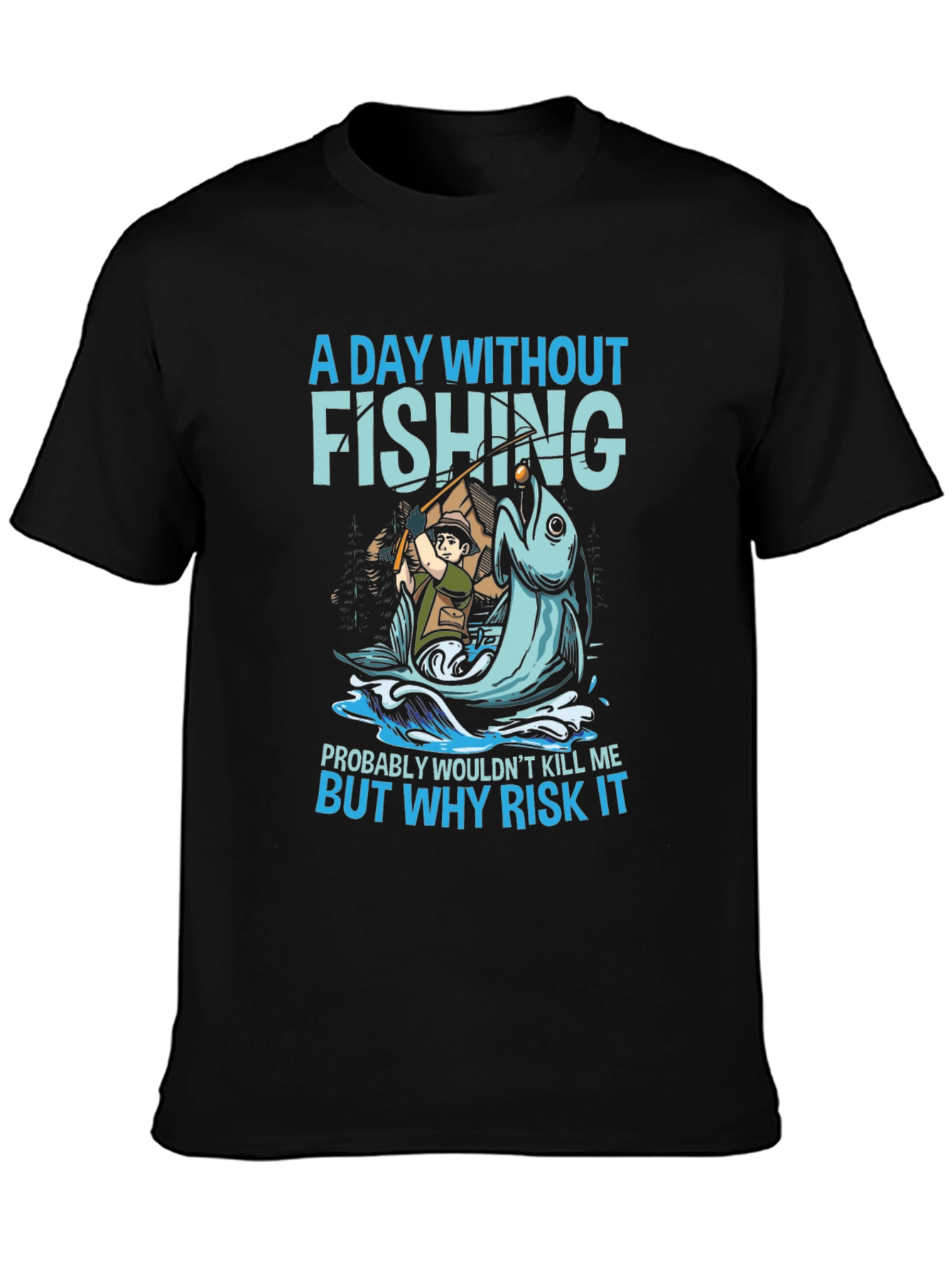 Fishing Graphic T-Shirt - Why Risk It?