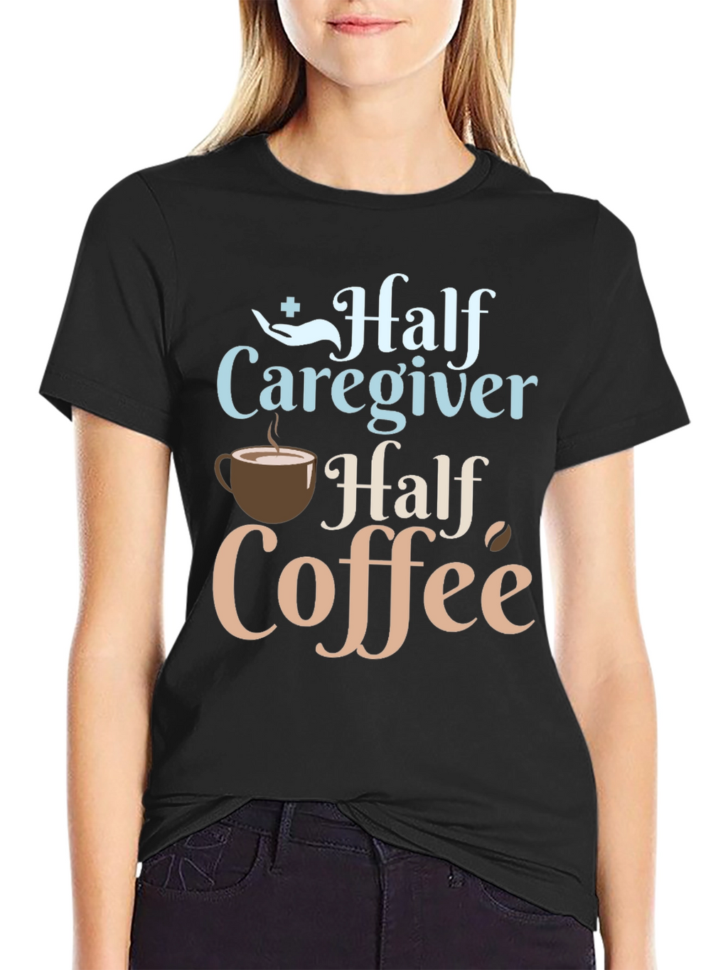 Half Caregiver Half Coffee Graphic T-Shirt