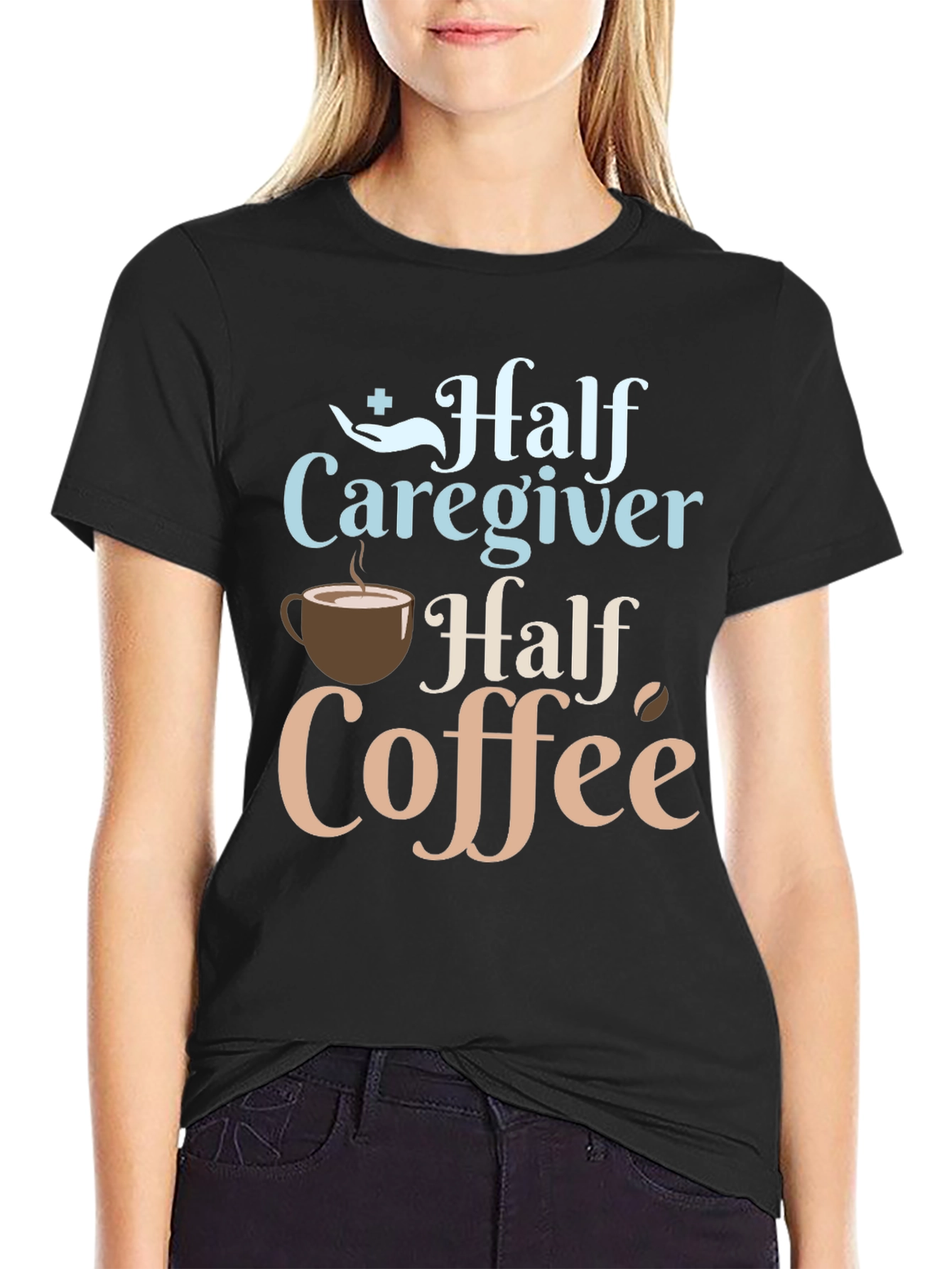 Half Caregiver Half Coffee Graphic T-Shirt