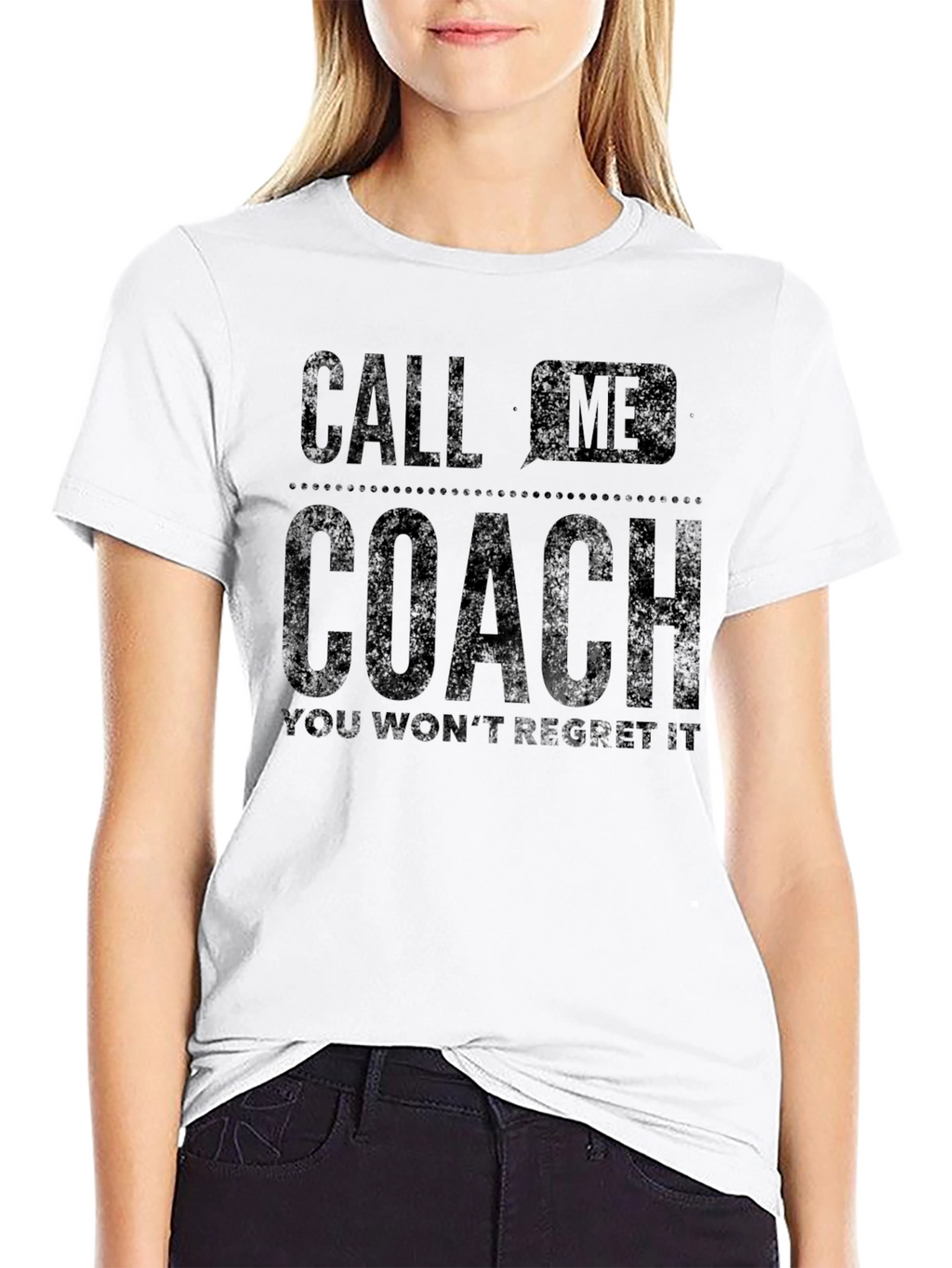 Call Me Coach T-Shirt - You Wont Regret It