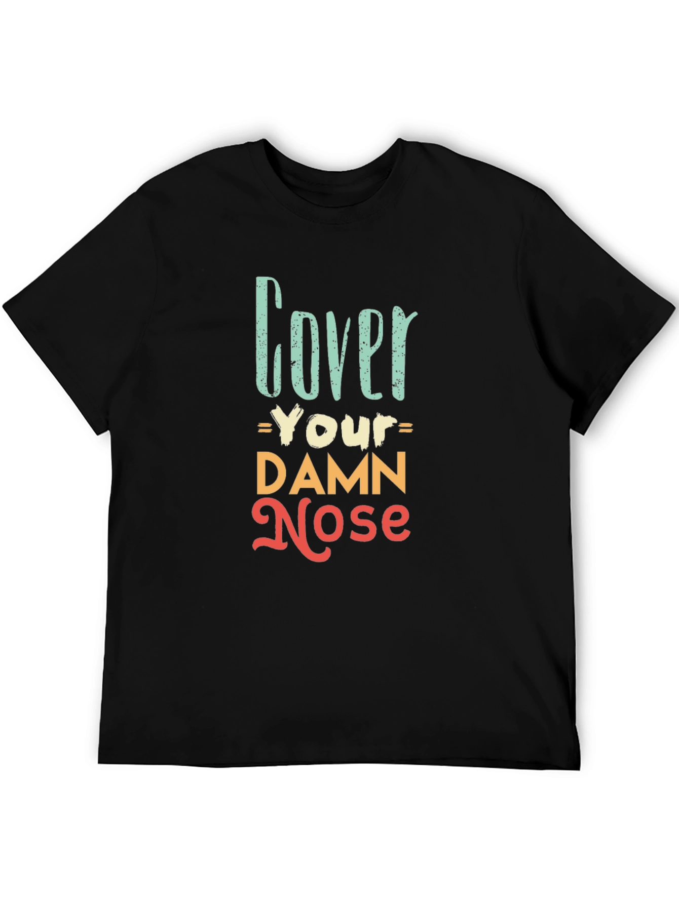 Cover Your Damn Nose Graphic Tee - Black