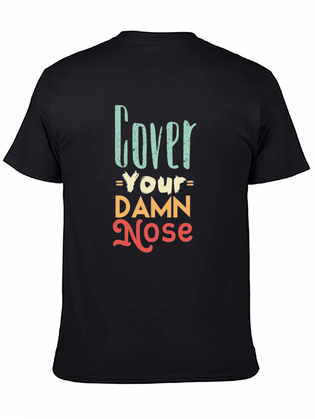Cover Your Damn Nose Graphic Tee - Black