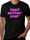 Best Mother Ever Graphic T-Shirt - Black