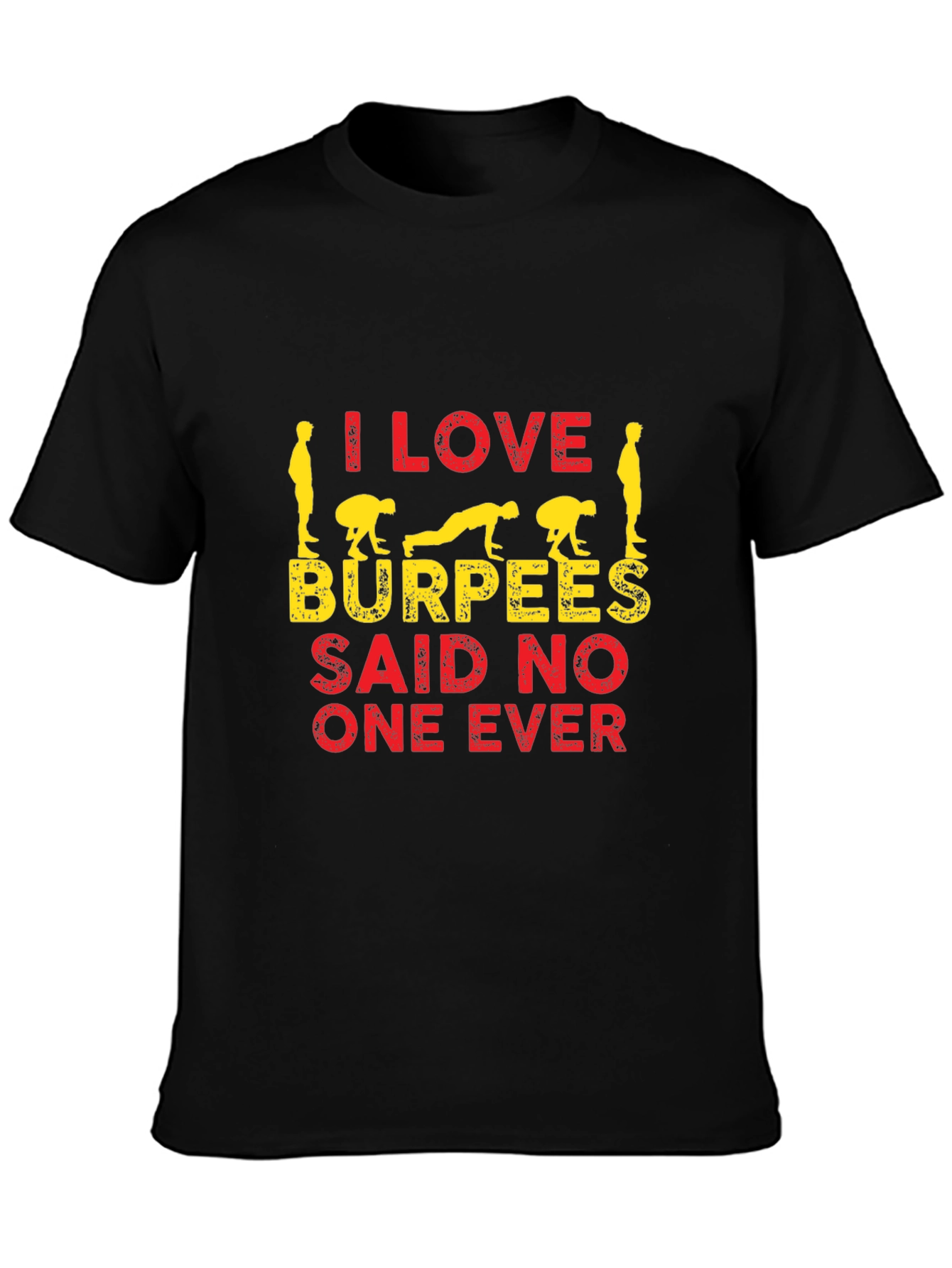 I Love Burpees T-Shirt - Funny Workout Tee