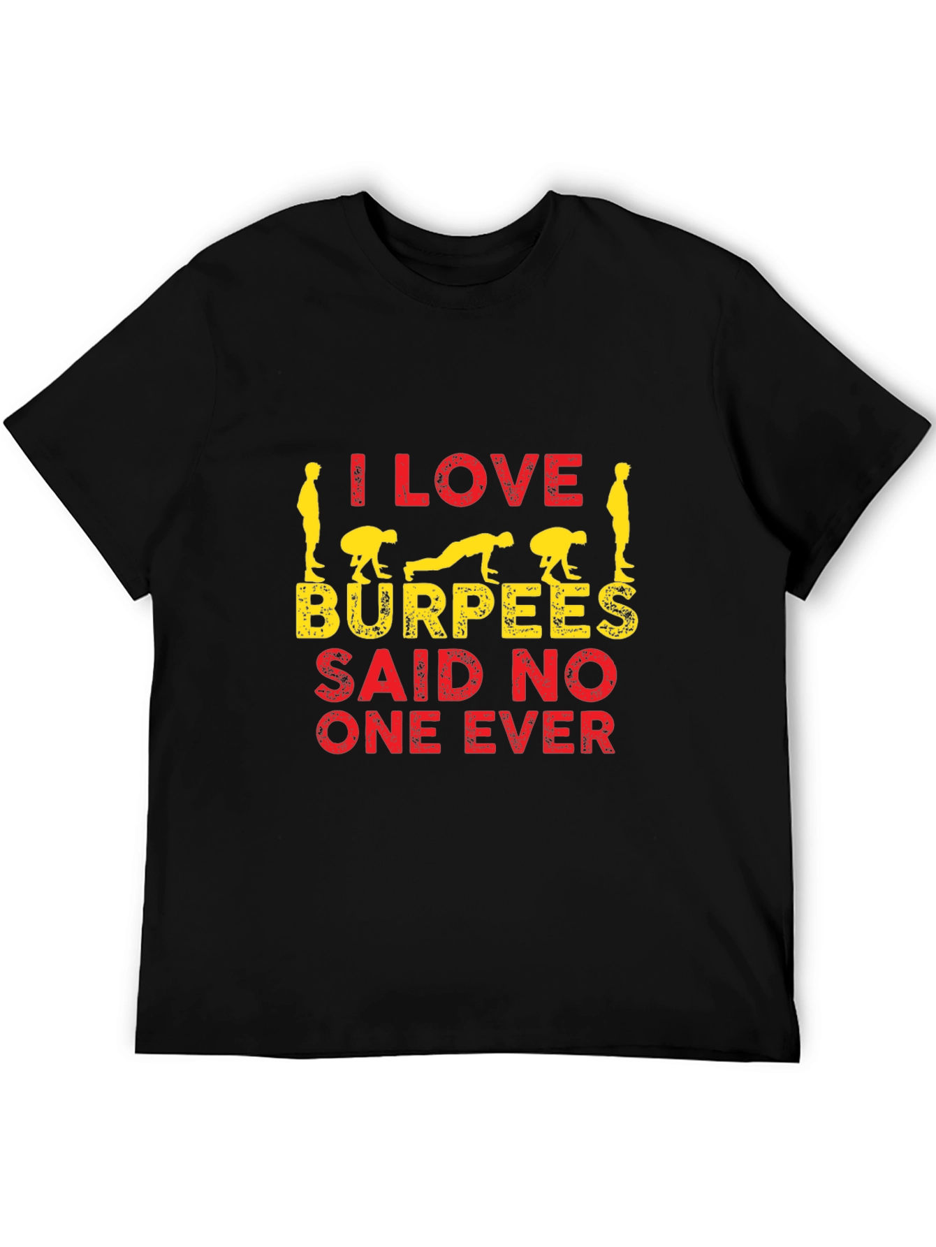 I Love Burpees T-Shirt - Funny Workout Tee