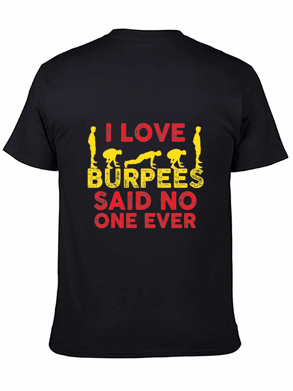 I Love Burpees T-Shirt - Funny Workout Tee