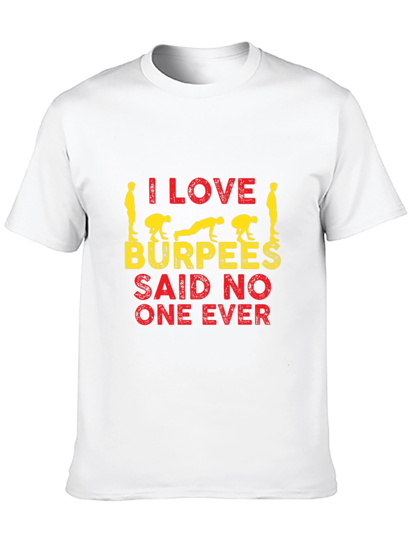 I Love Burpees T-Shirt - Funny Workout Tee