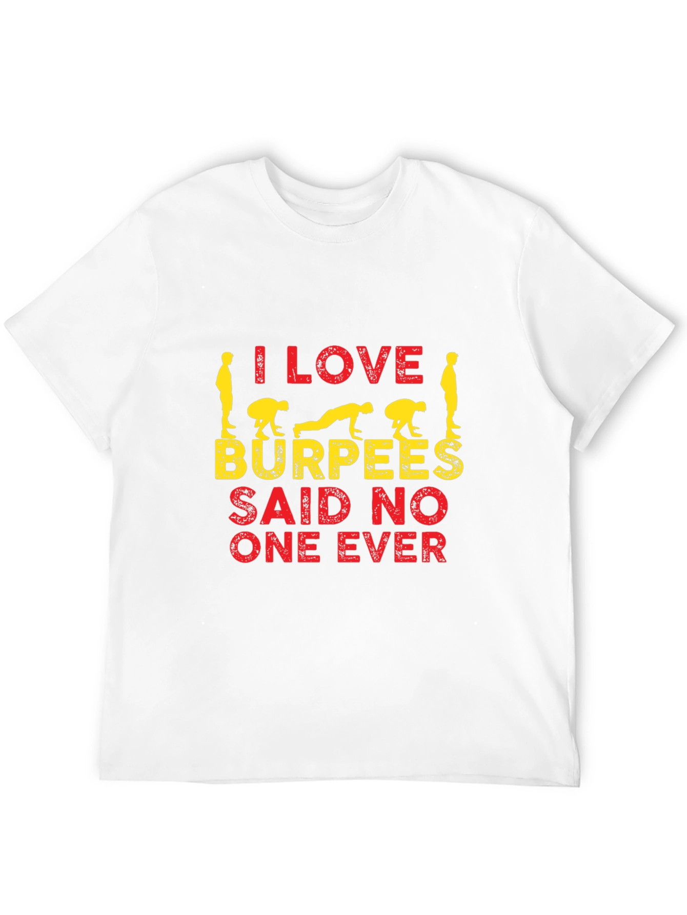 I Love Burpees T-Shirt - Funny Workout Tee