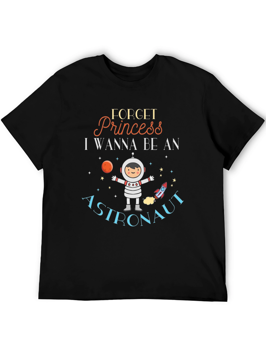 Forget Princess Astronaut Black T-Shirt