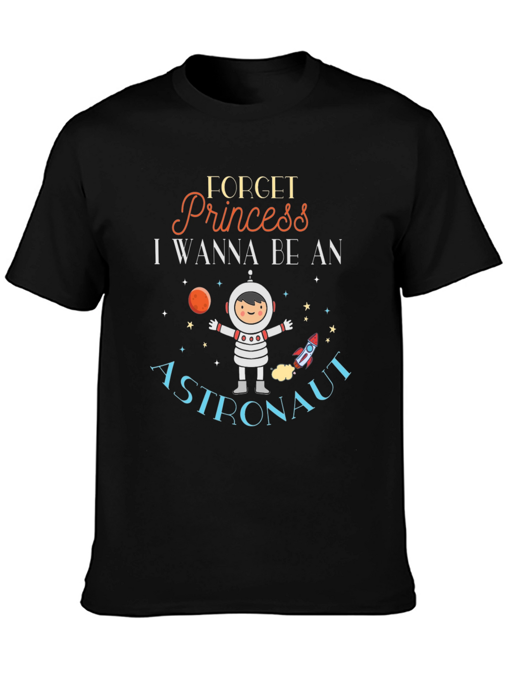 Forget Princess Astronaut Black T-Shirt