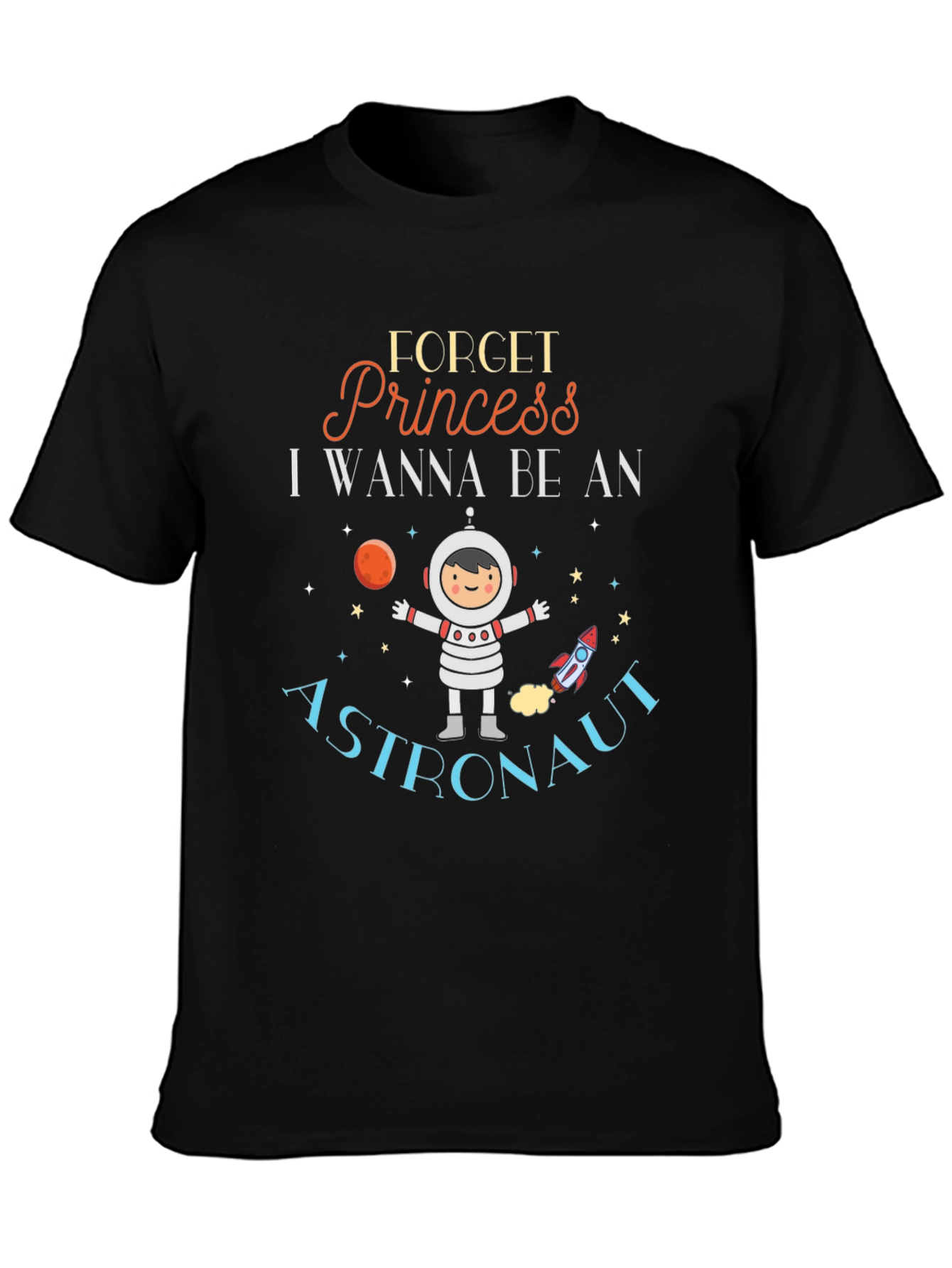 Forget Princess Astronaut Black T-Shirt
