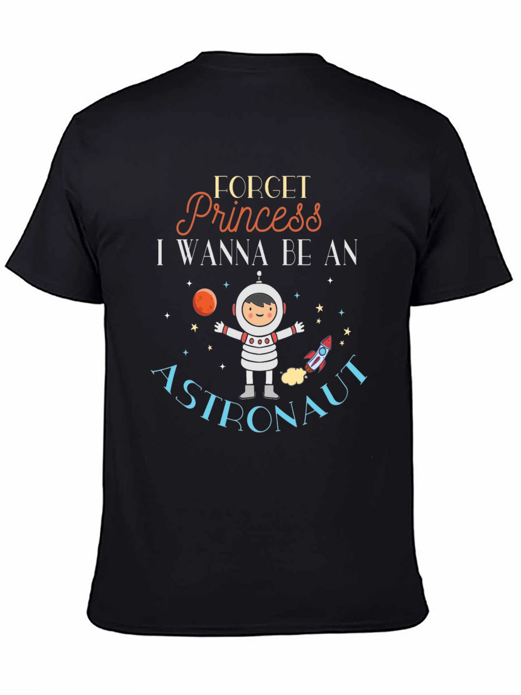 Forget Princess Astronaut Black T-Shirt