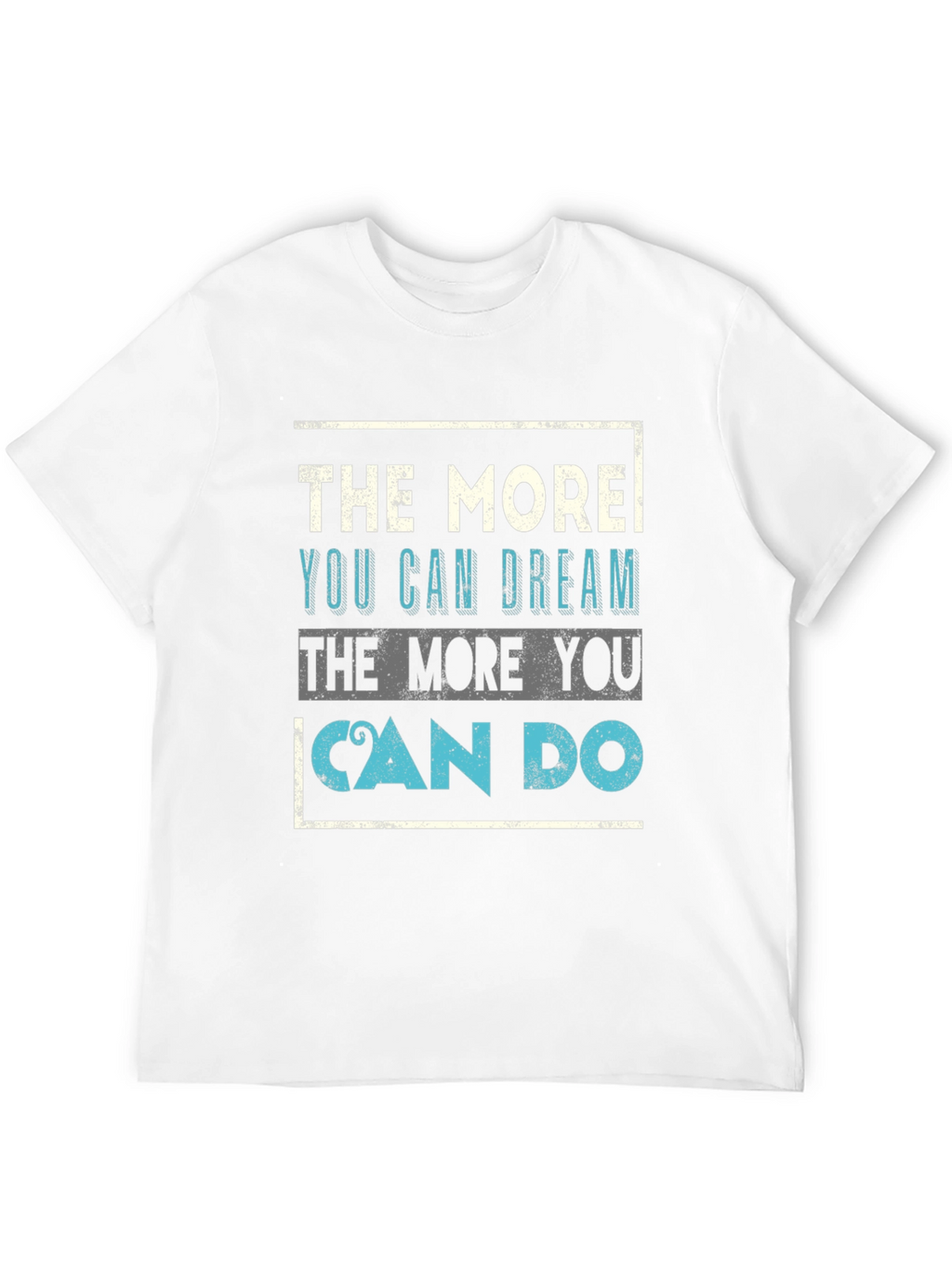 Inspirational Quote Graphic Tee - Dream & Do