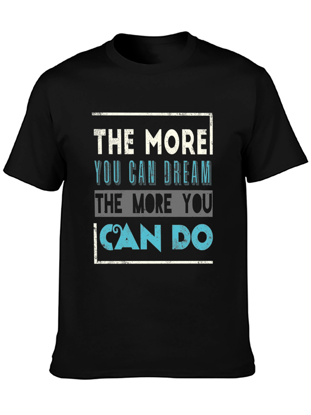 Inspirational Quote Graphic Tee - Dream & Do