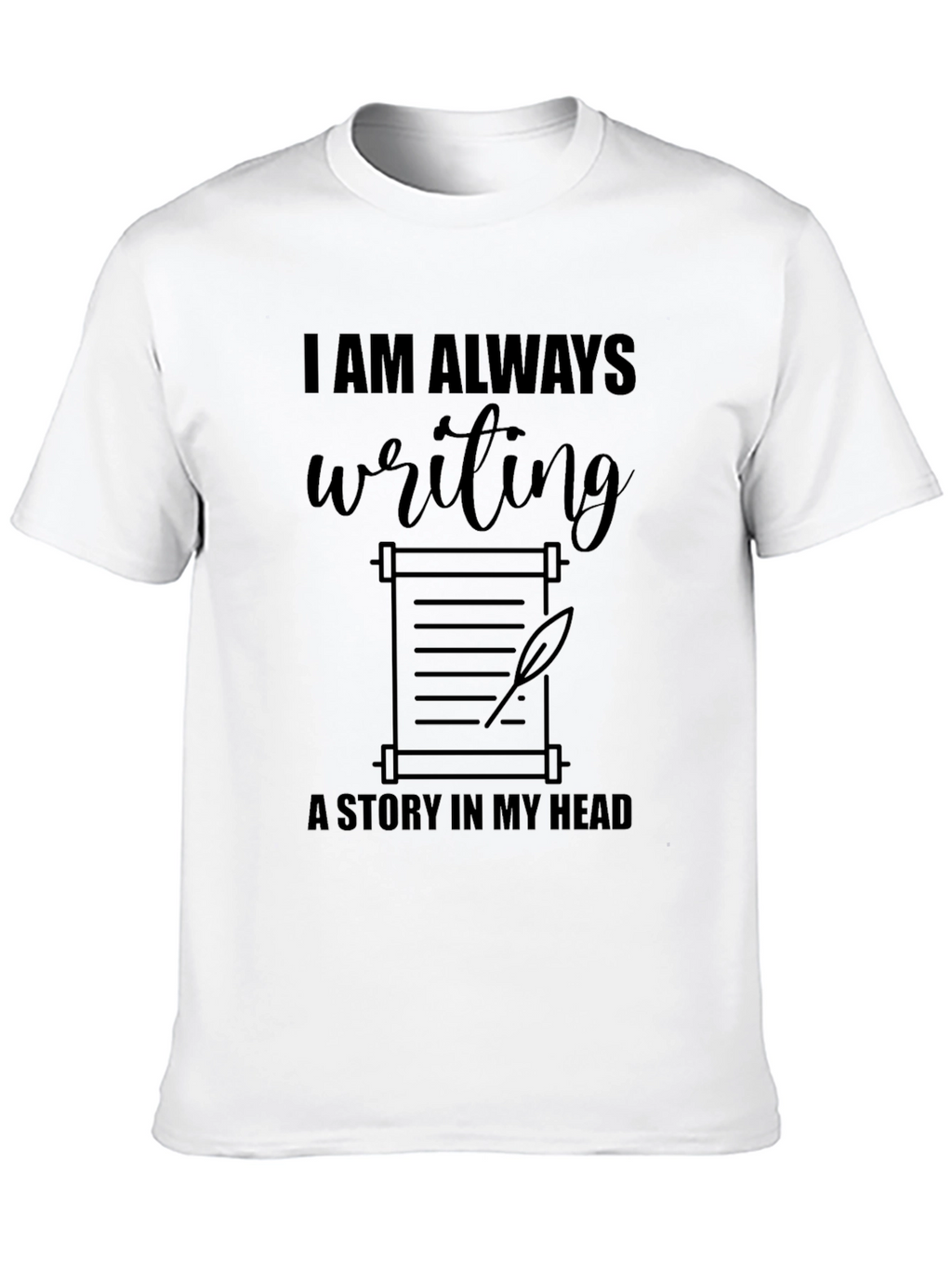 Writers Muse T-Shirt: Always Writing A Story
