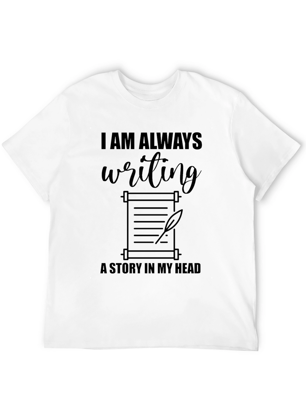 Writers Muse T-Shirt: Always Writing A Story