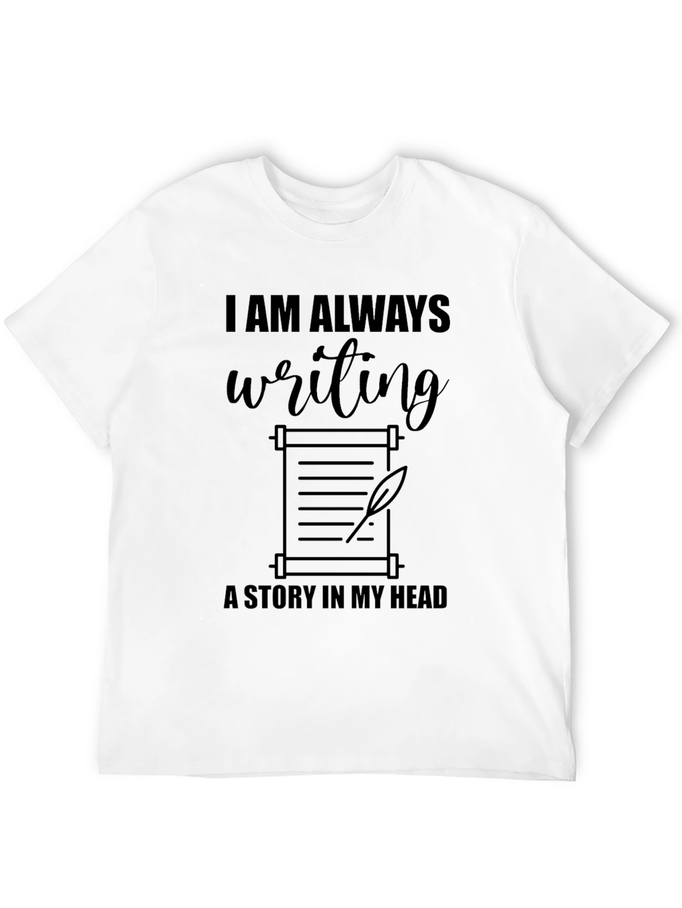 Writers Muse T-Shirt: Always Writing A Story