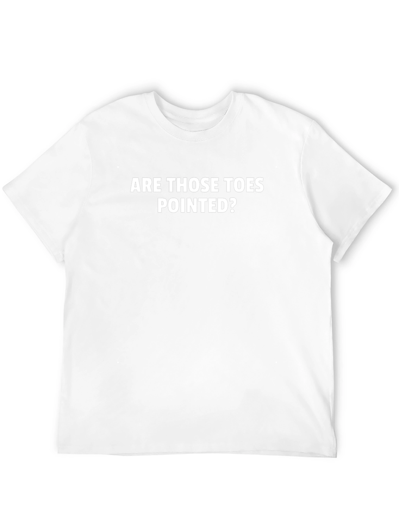 Are Those Toes Pointed? Graphic Tee