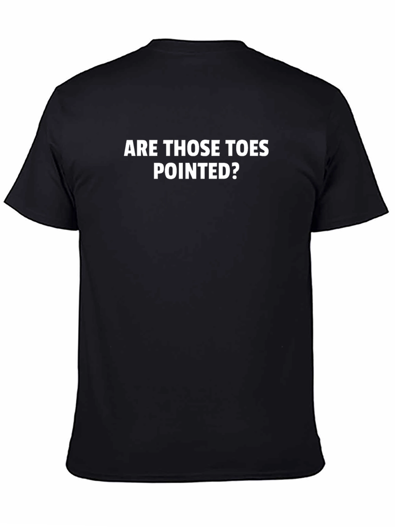 Are Those Toes Pointed? Graphic Tee
