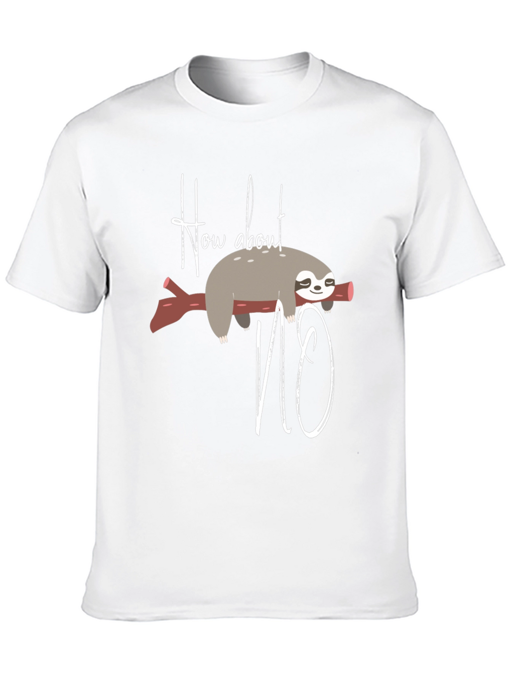 Funny Sloth Graphic Tee - How About No