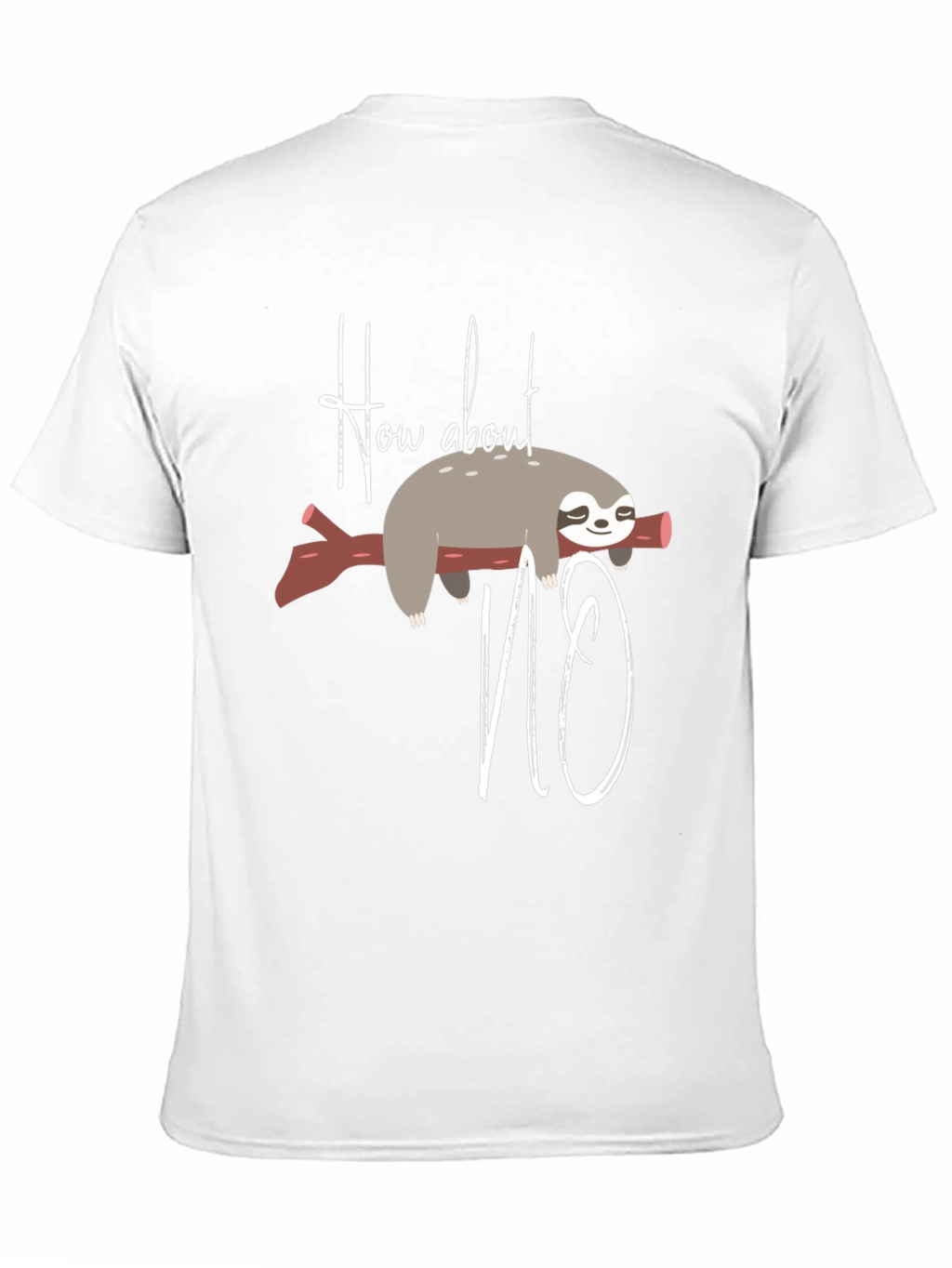 Funny Sloth Graphic Tee - How About No