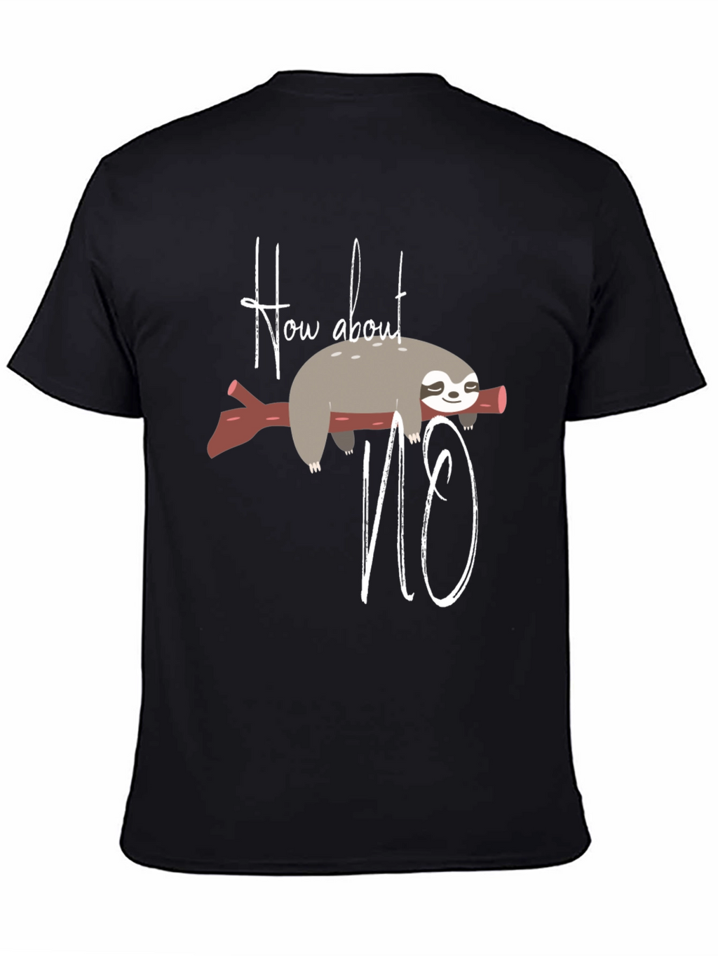 Funny Sloth Graphic Tee - How About No