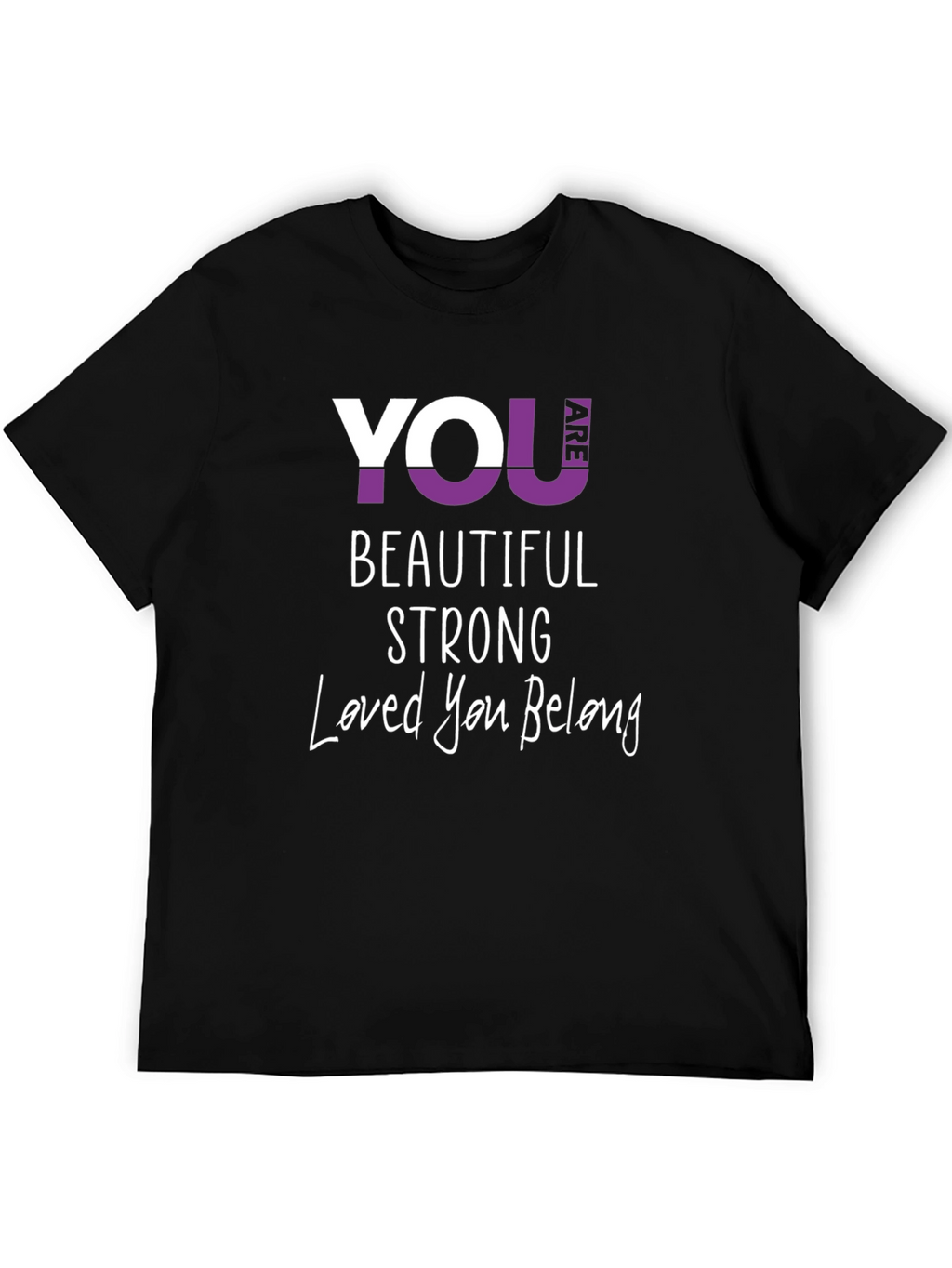 You Are Beautiful Strong T-Shirt