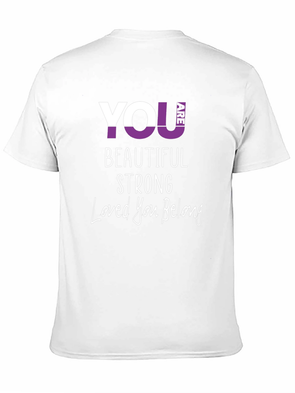 You Are Beautiful Strong T-Shirt