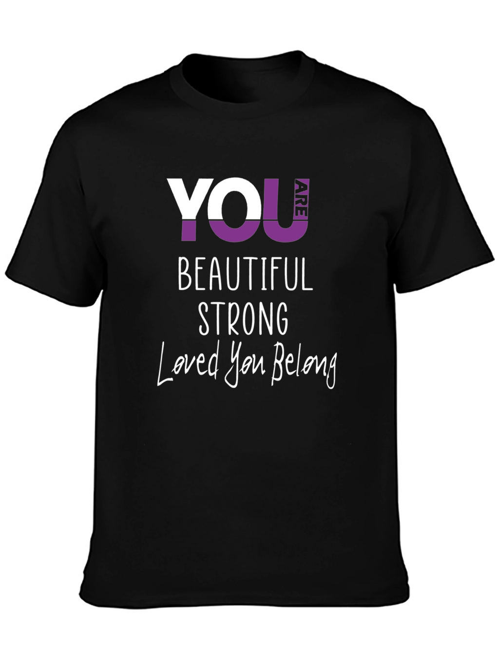 You Are Beautiful Strong T-Shirt