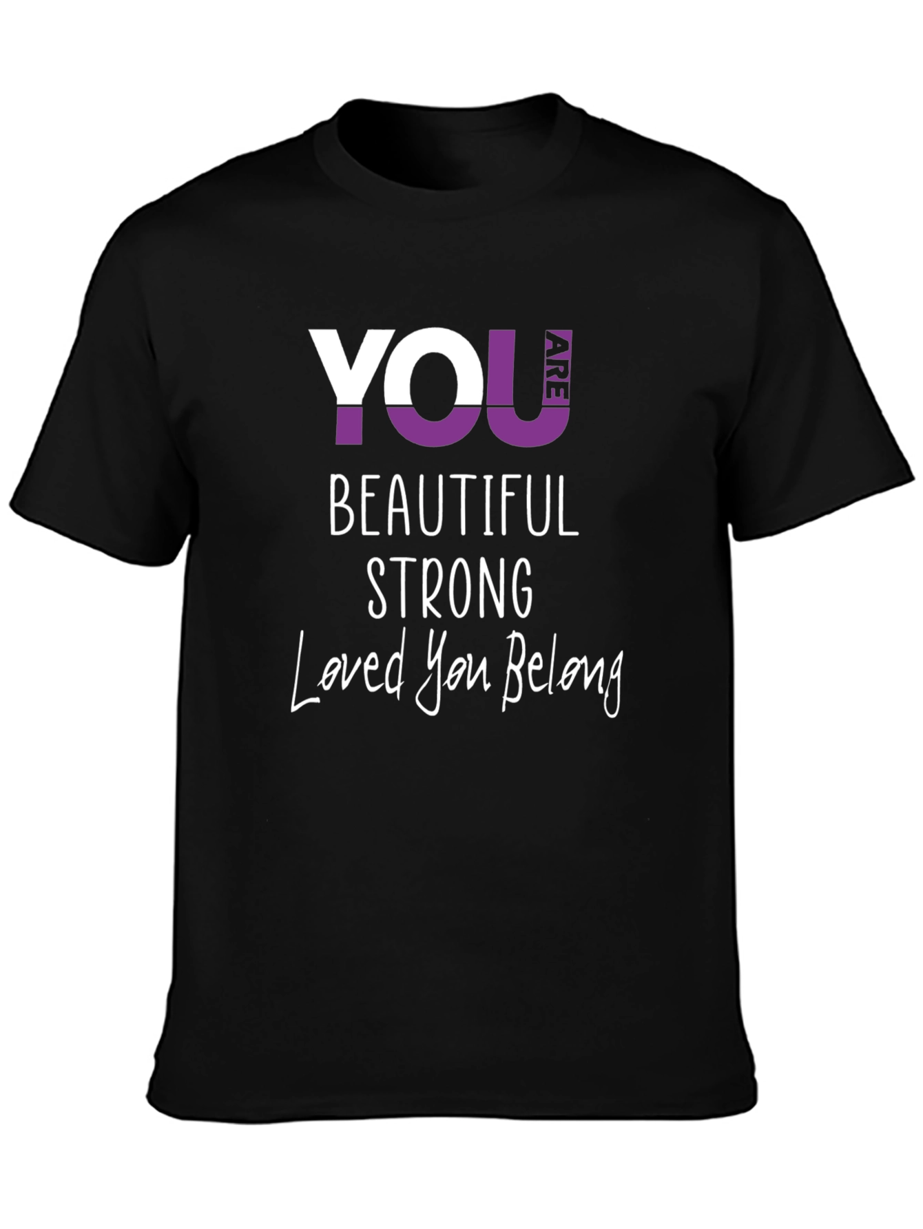 You Are Beautiful Strong T-Shirt