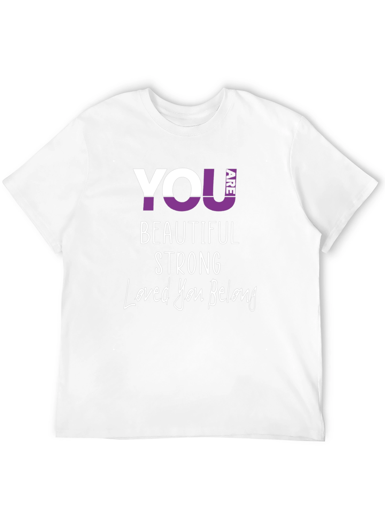You Are Beautiful Strong T-Shirt