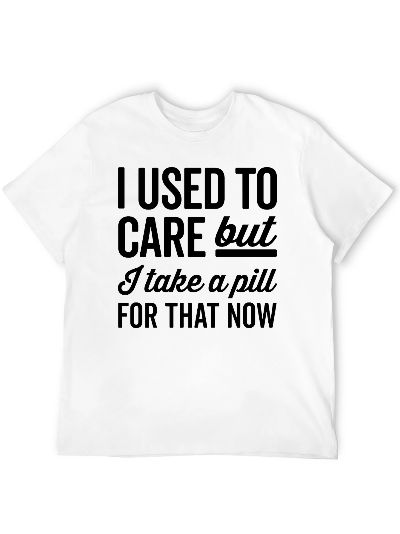 I Used To Care Funny Graphic Tee
