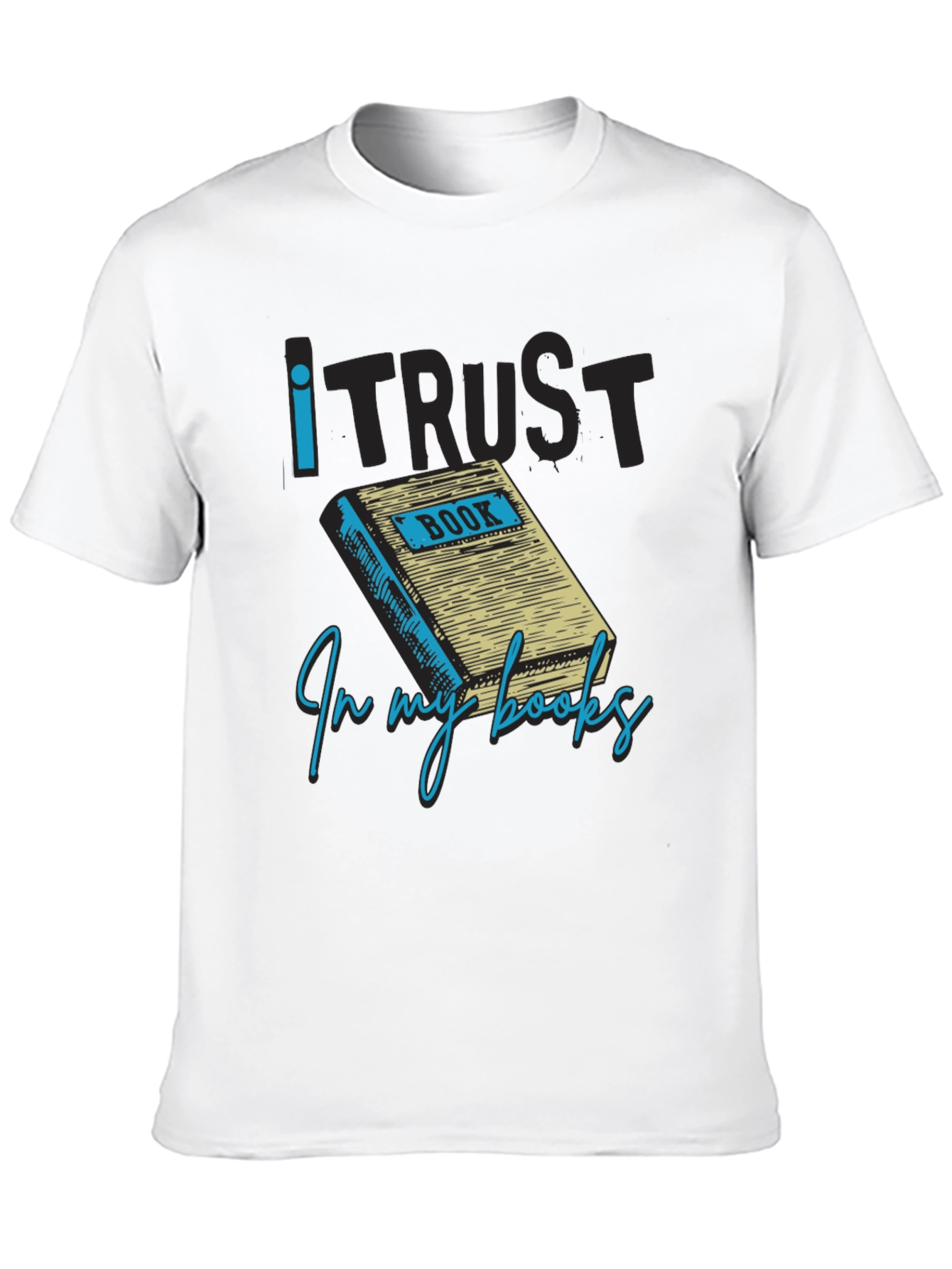 I Trust in My Books Novelty Graphic Tee