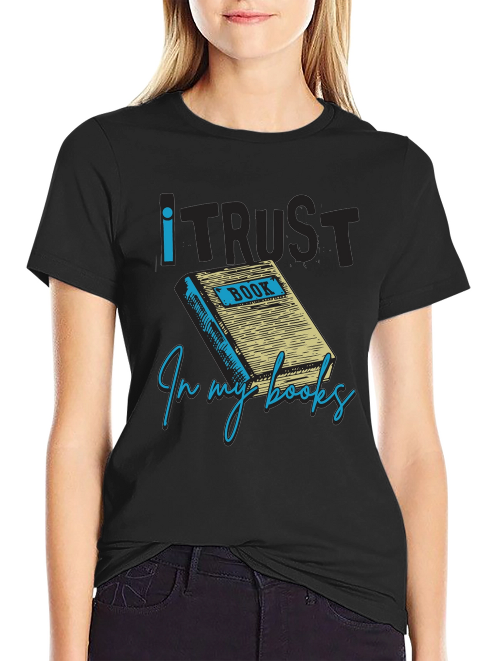 I Trust in My Books Novelty Graphic Tee