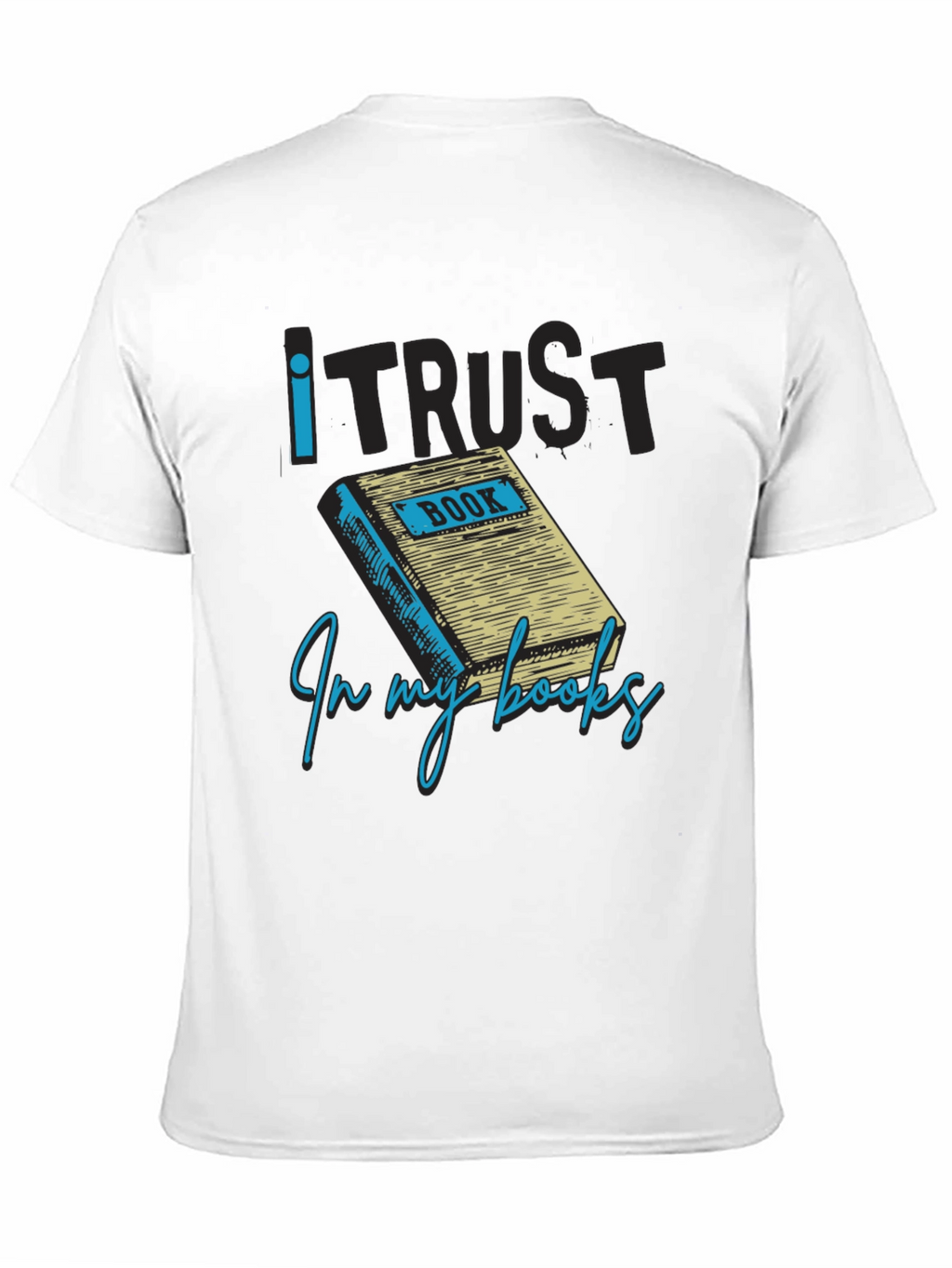 I Trust in My Books Novelty Graphic Tee
