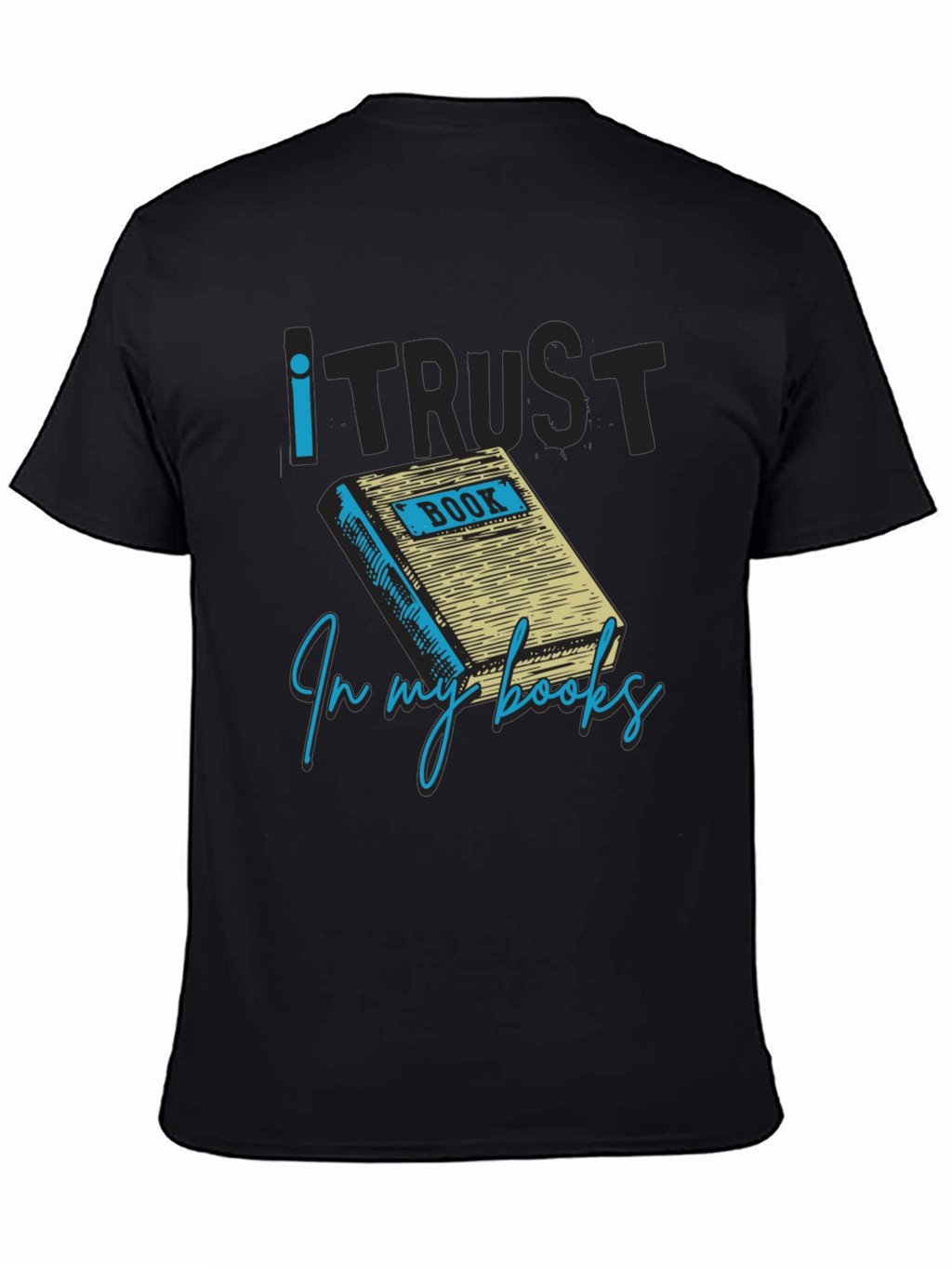 I Trust in My Books Novelty Graphic Tee