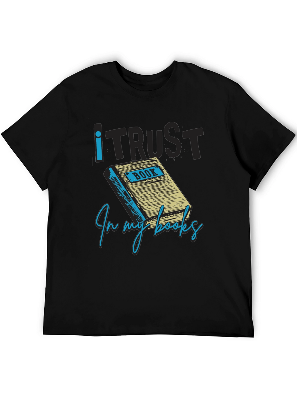 I Trust in My Books Novelty Graphic Tee