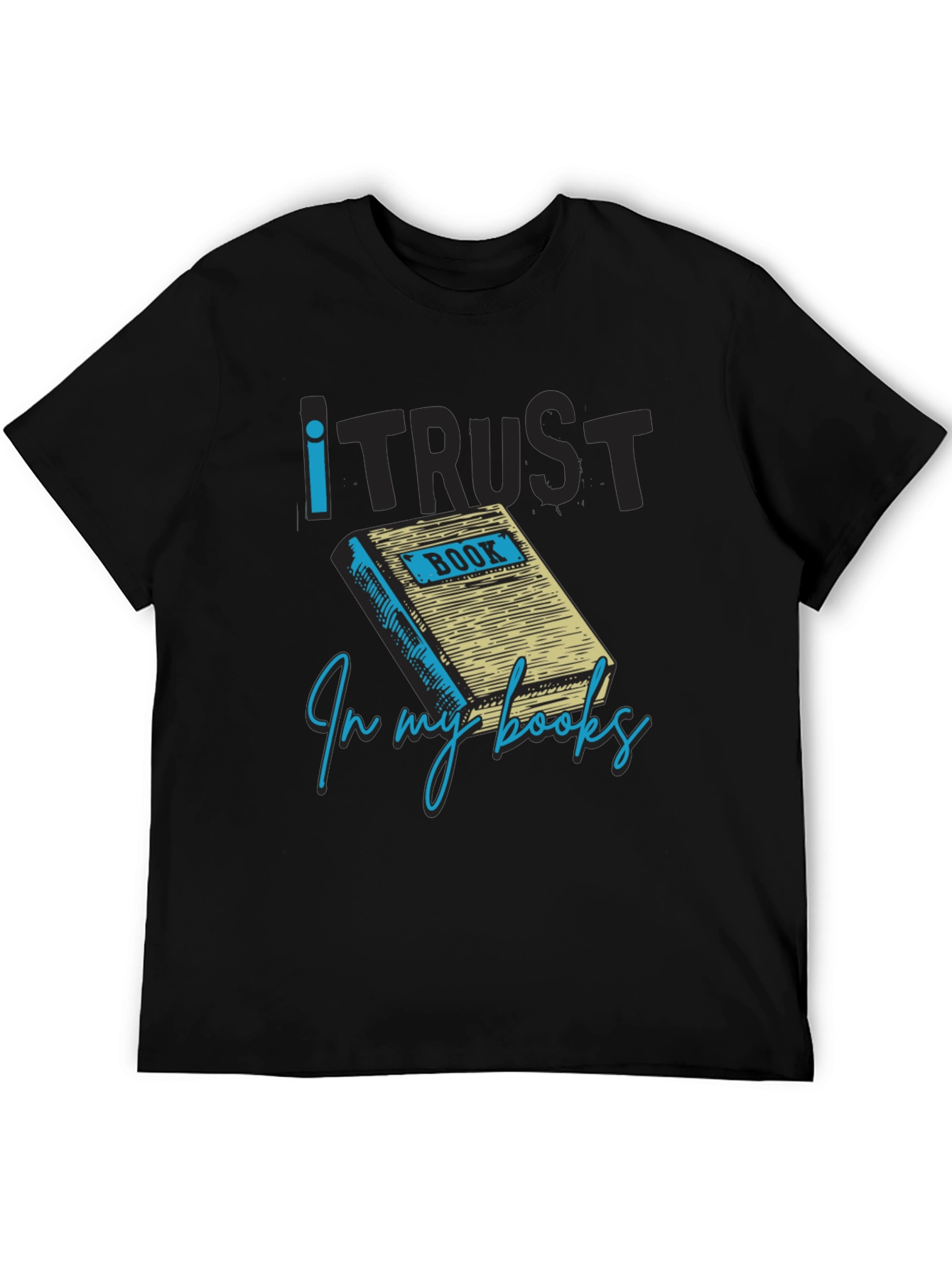 I Trust in My Books Novelty Graphic Tee