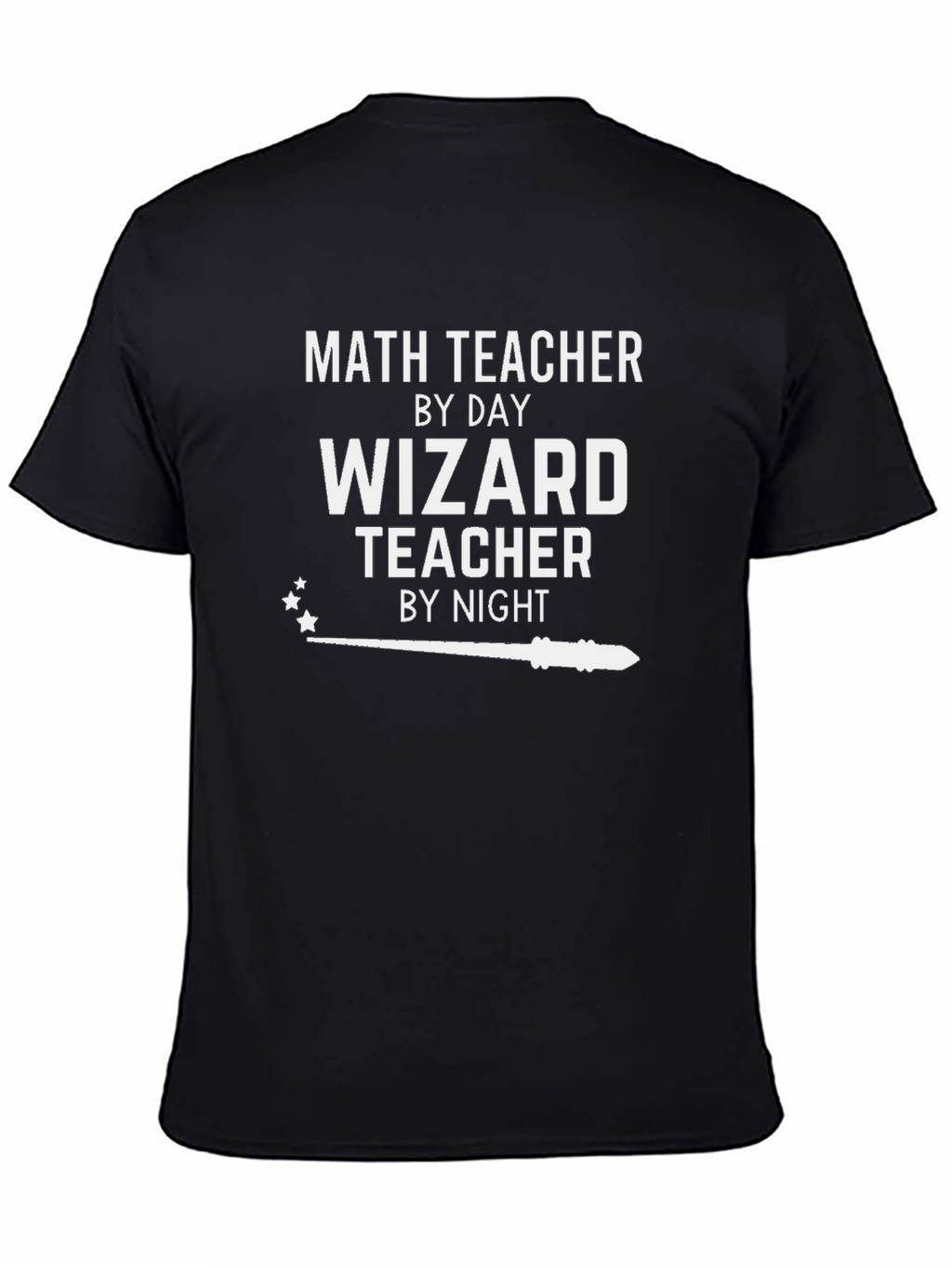 Math Teacher by Day Wizard Teacher by Night T-Shirt