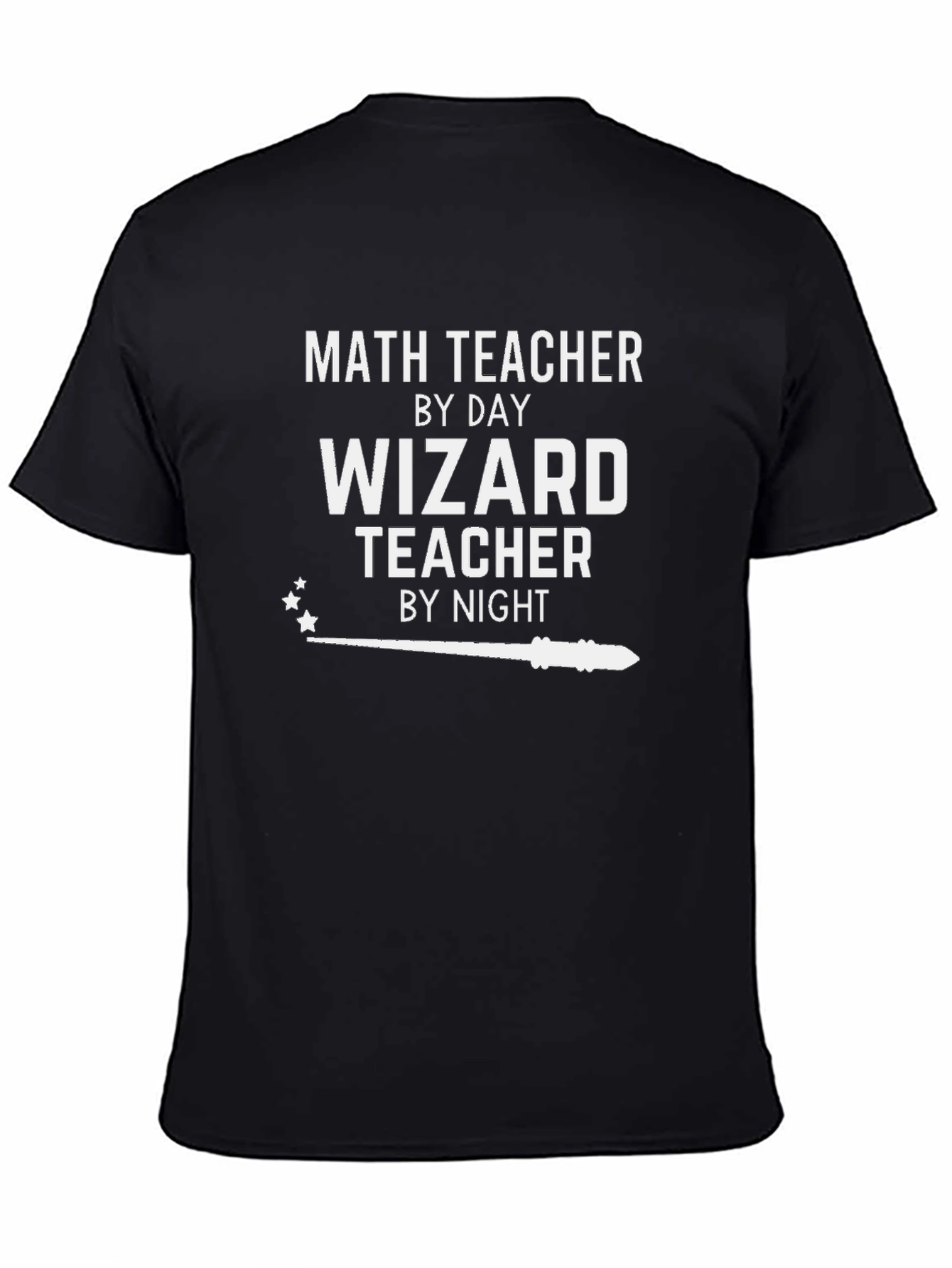Math Teacher by Day Wizard Teacher by Night T-Shirt
