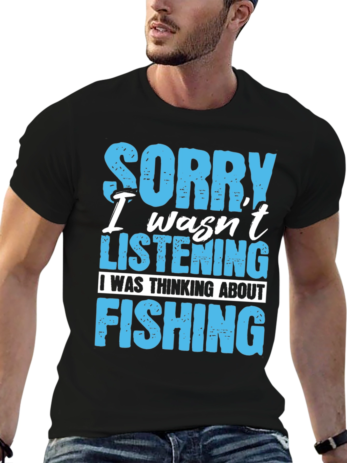 Fishing T-Shirt: Sorry Wasnt Listening